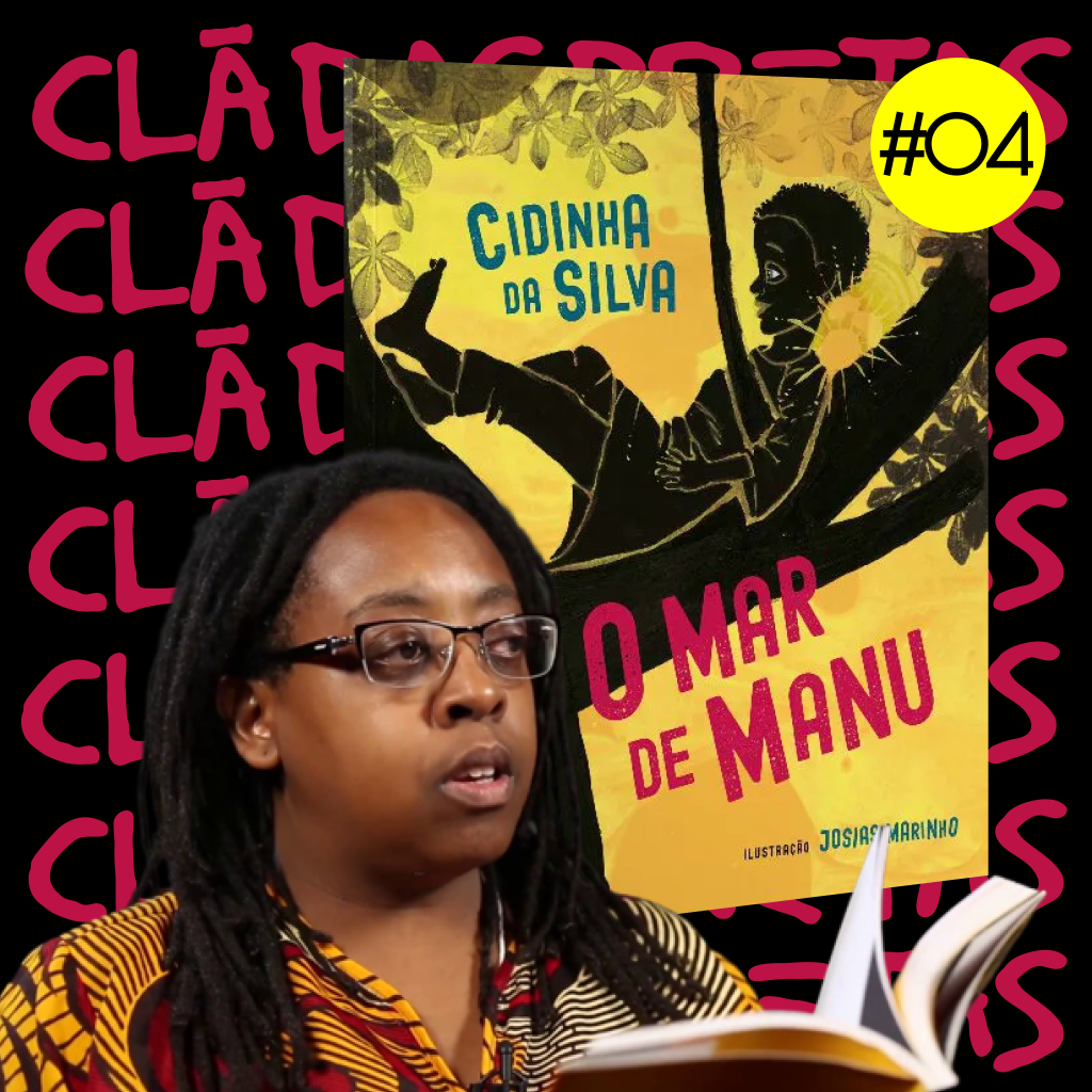 O mar de Manu, de Cidinha da Silva + LITERATURAS PARA INFÂNCIAS | Podcast Clã das&nbsp;Pretas