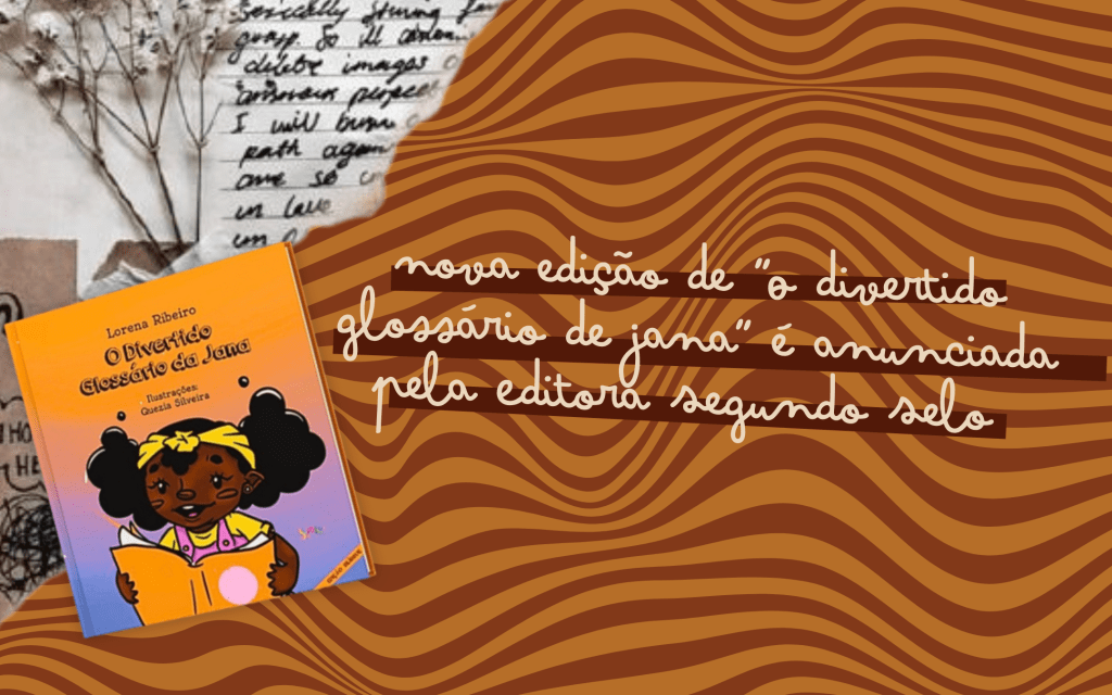 Nova edição de “O Divertido Glossário da Jana” é anunciada pela Editora Segundo&nbsp;Selo